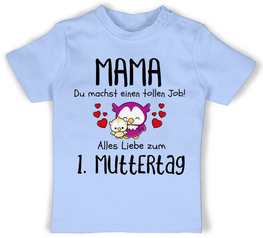 Shirtracer Mama Du Machst Einen Tollen Job Alles Liebe Zum 1. Muttertag Schwarz Shirts & Shirtracer