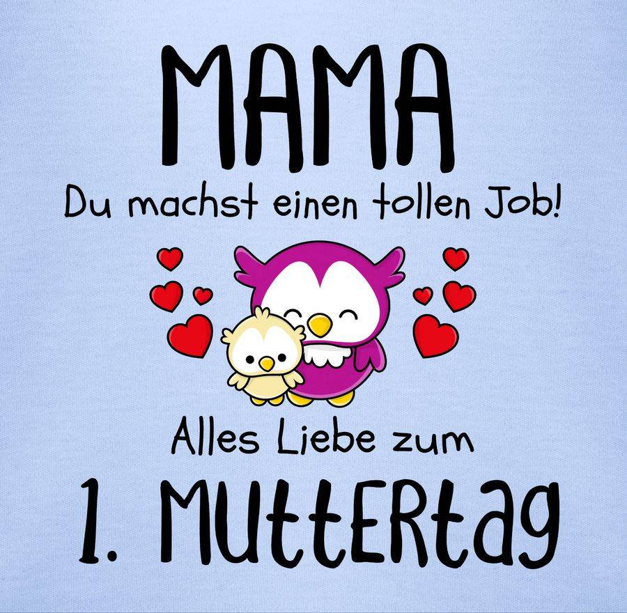 Shirtracer Mama Du Machst Einen Tollen Job Alles Liebe Zum 1. Muttertag Schwarz Shirts & Shirtracer