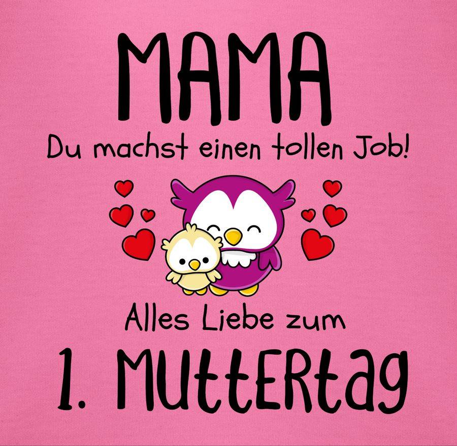 Shirtracer Mama Du Machst Einen Tollen Job Alles Liebe Zum 1. Muttertag Schwarz Shirts & Shirtracer