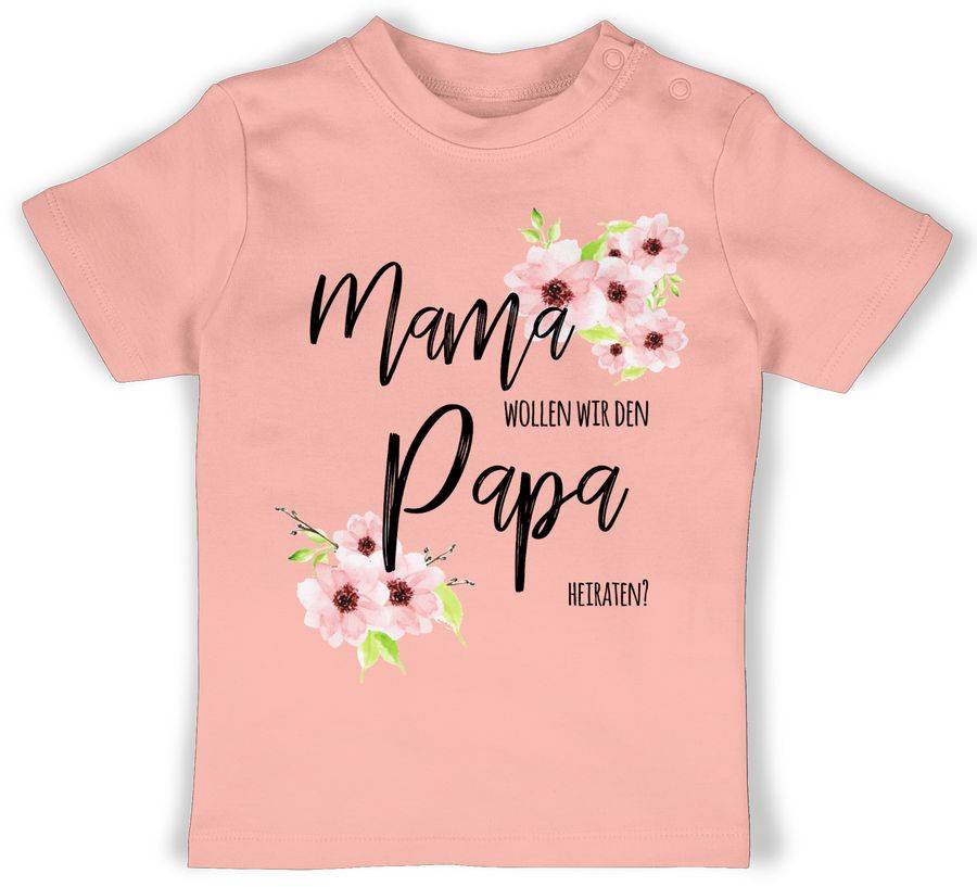 Shirtracer Mama wollen wir den Papa heiraten Blumen Shirts & Mehr Shirtracer