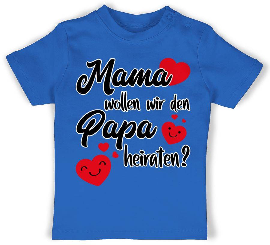 Shirtracer Mama wollen wir Papa heiraten Herzen Shirts & Mehr Shirtracer