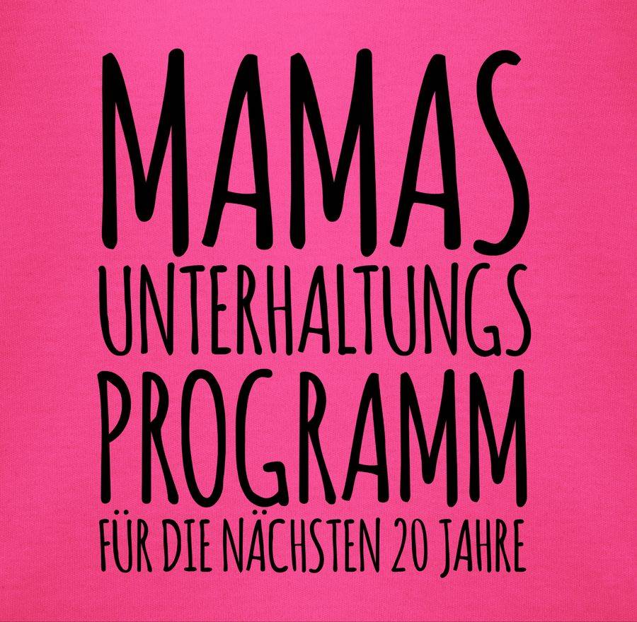 Shirtracer Mamas Unterhaltungsprogramm Für Die Nächsten 20 Jahre Shirts & Mehr Shirtracer