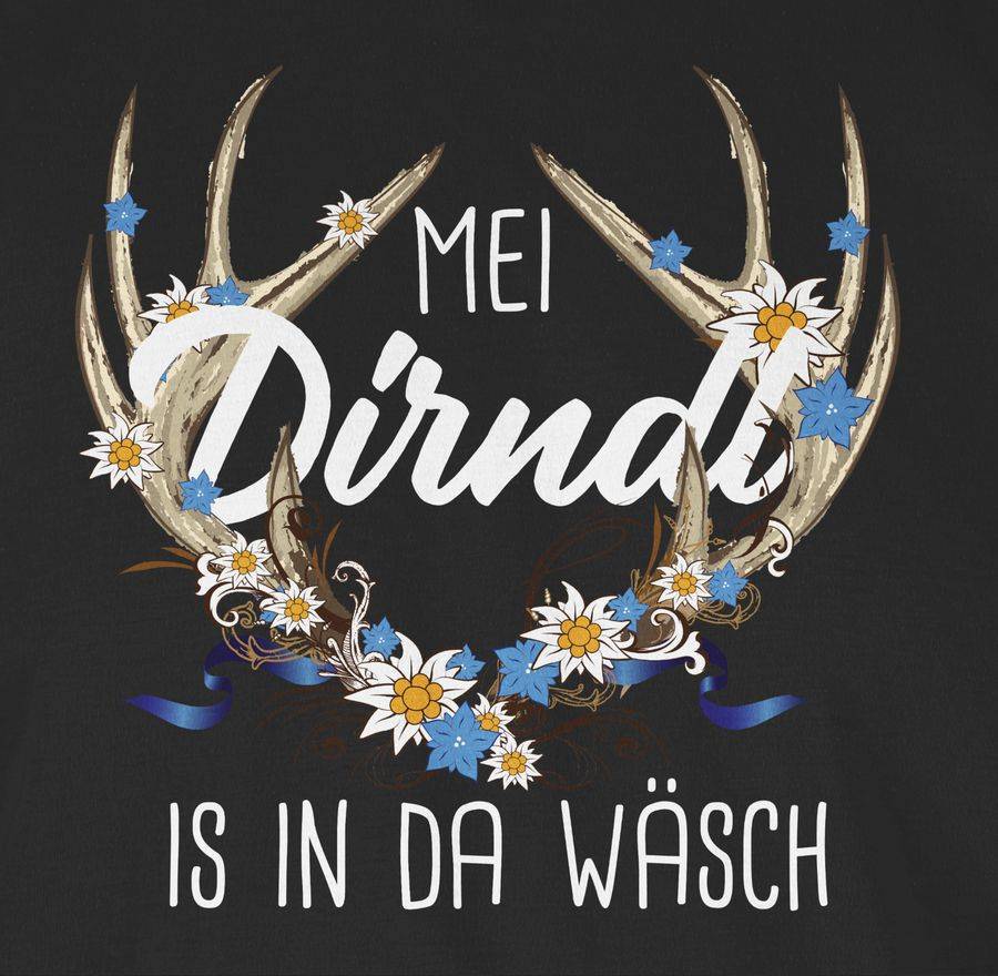 Shirtracer Mei Dirndl Is In Da Wäsch - Mit Hirschgeweih Edelweiß Und Weißem Schriftzug Sh Shirtracer
