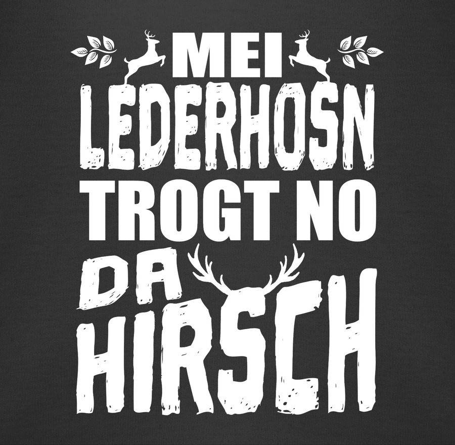 Shirtracer Mei Lederhosn Trogt No Da Hirsch - Weiß Shirts & Mehr Shirtracer