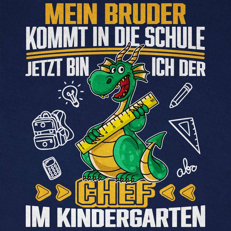 Shirtracer Mein Bruder Kommt In Die Schule! Jetzt Bin Ich Der Chef Im Kindergarten - Weiß/o Shirtracer
