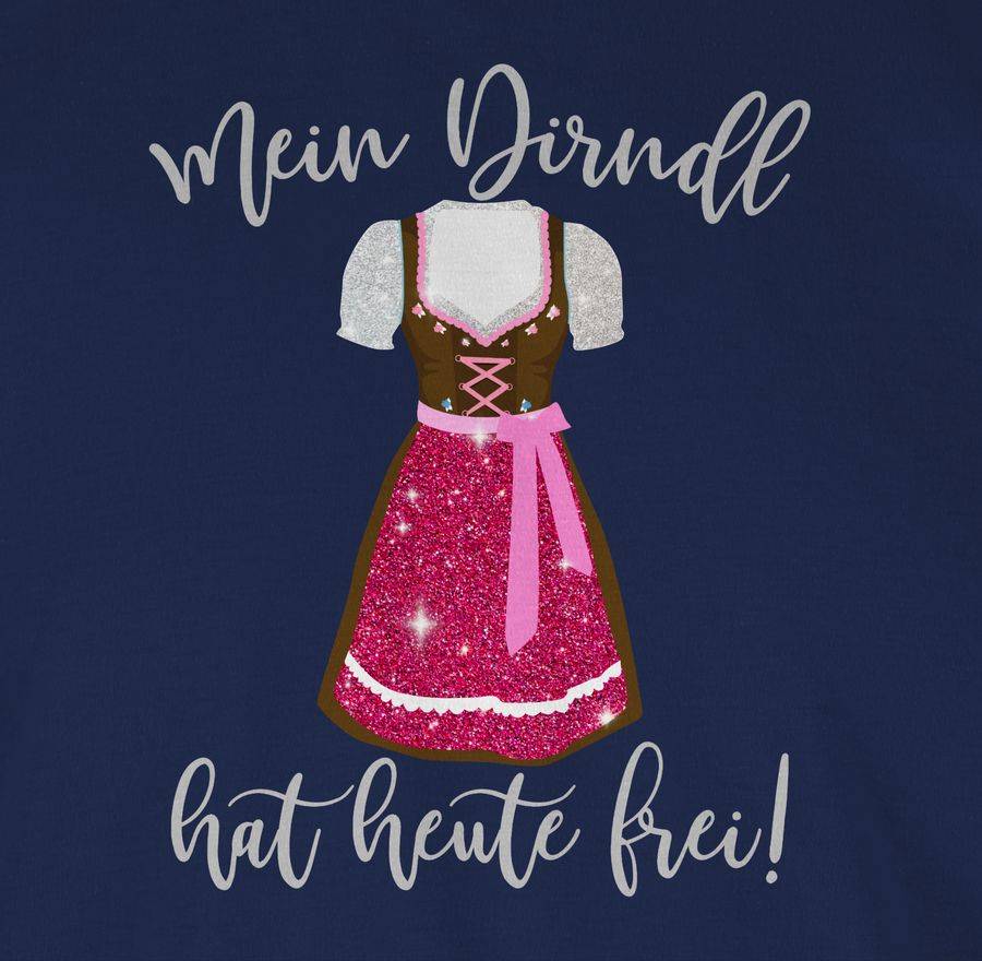 Shirtracer Mein Dirndl Hat Heute Frei - Glitzer Optik: T-Shirt Turnbeutel Shirtracer
