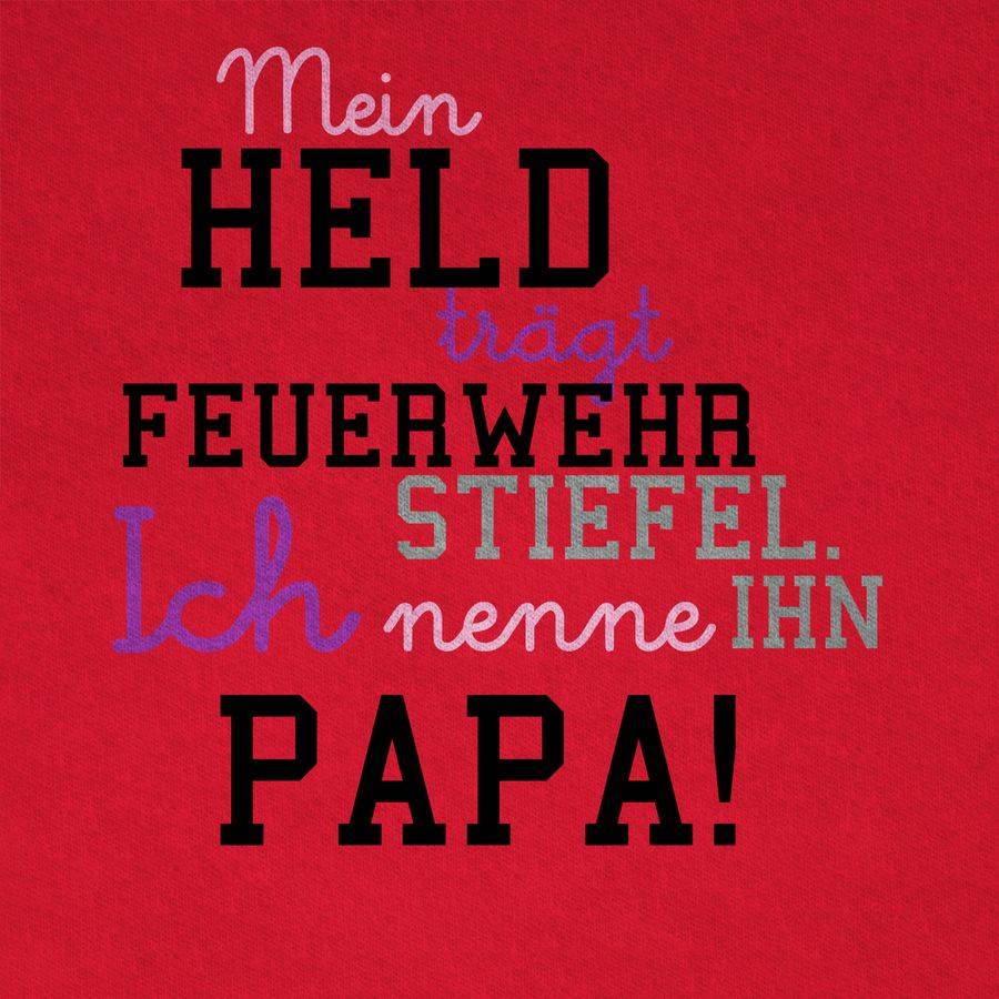 Shirtracer Mein Held Papa Feuerwehrmann Shirts & Mehr Shirtracer