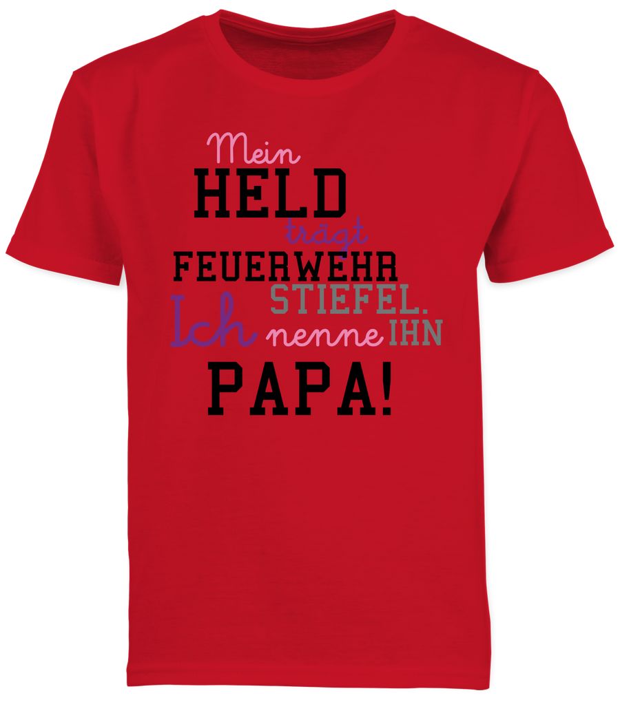 Shirtracer Mein Held Papa Feuerwehrmann Shirts & Mehr Shirtracer