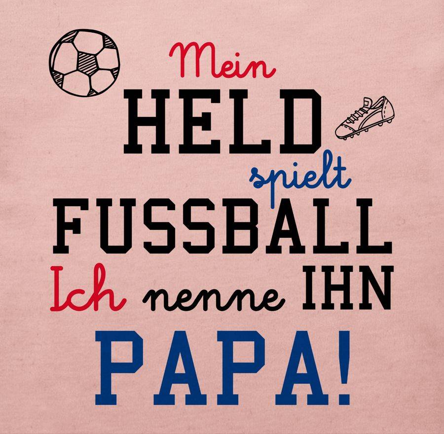 Shirtracer Mein Held Spielt Fußball Shirts & Mehr Shirtracer