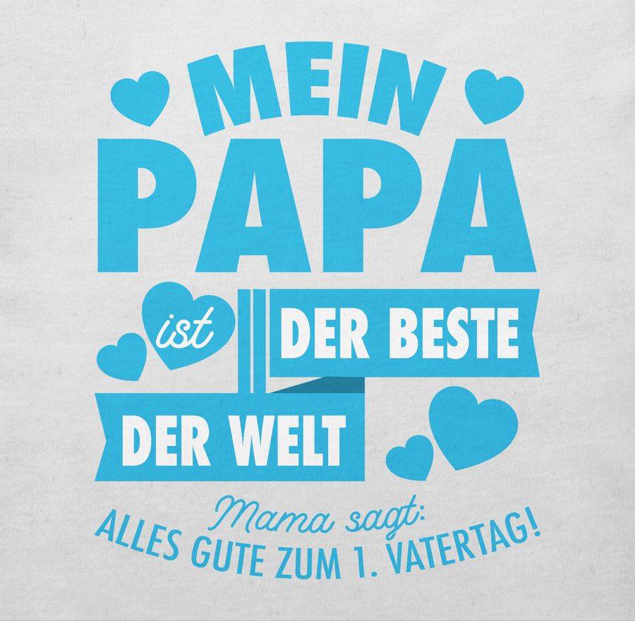 Shirtracer Mein Papa Ist Der Beste Der Welt - Blau Shirts & Mehr Shirtracer
