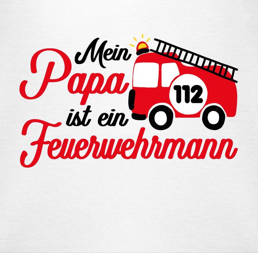 Shirtracer Mein Papa Ist Ein Feuerwehrmann Shirts & Mehr Shirtracer