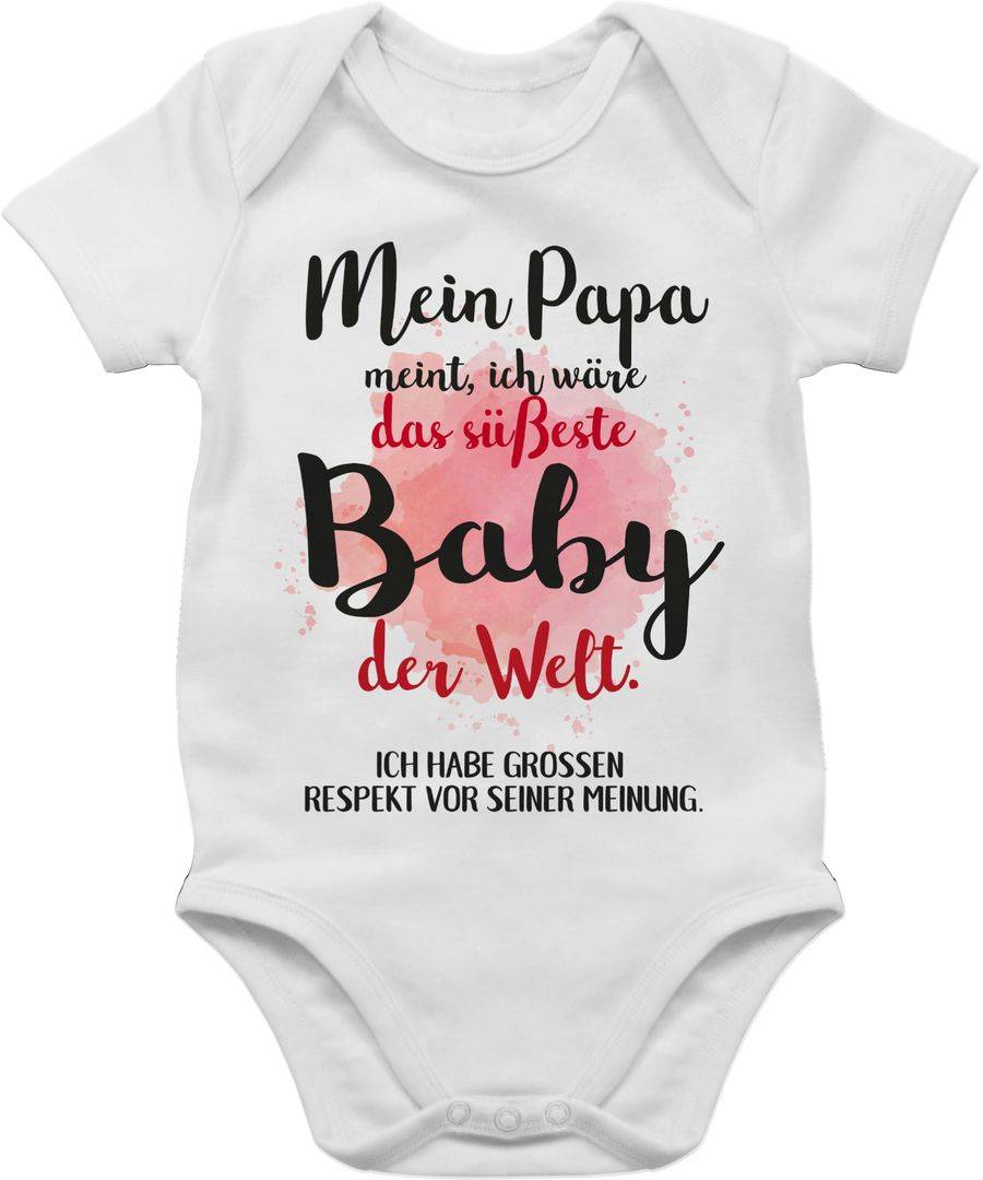 Shirtracer Mein Papa Meint, Ich Wäre Das Süßeste Baby Der Welt. Shirts & Mehr Shirtracer