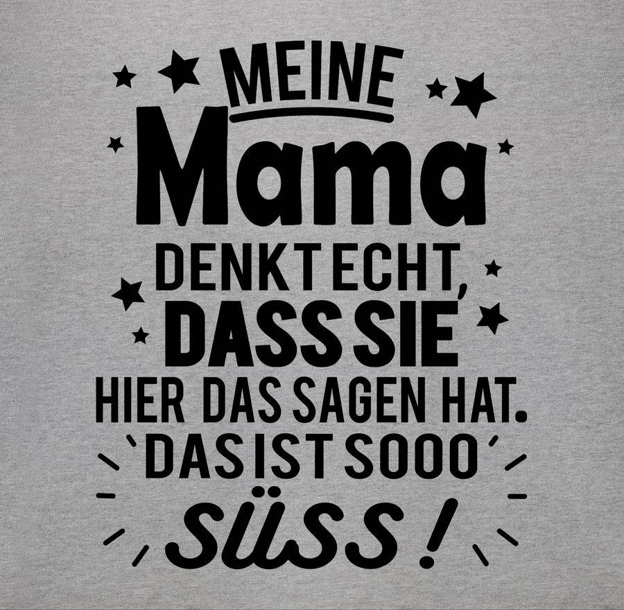 Shirtracer Meine Mama Denkt Echt, Dass Sie Hier Das Sagen Hat. Das Ist Sooo Süß! - Schwarz: Shirtracer