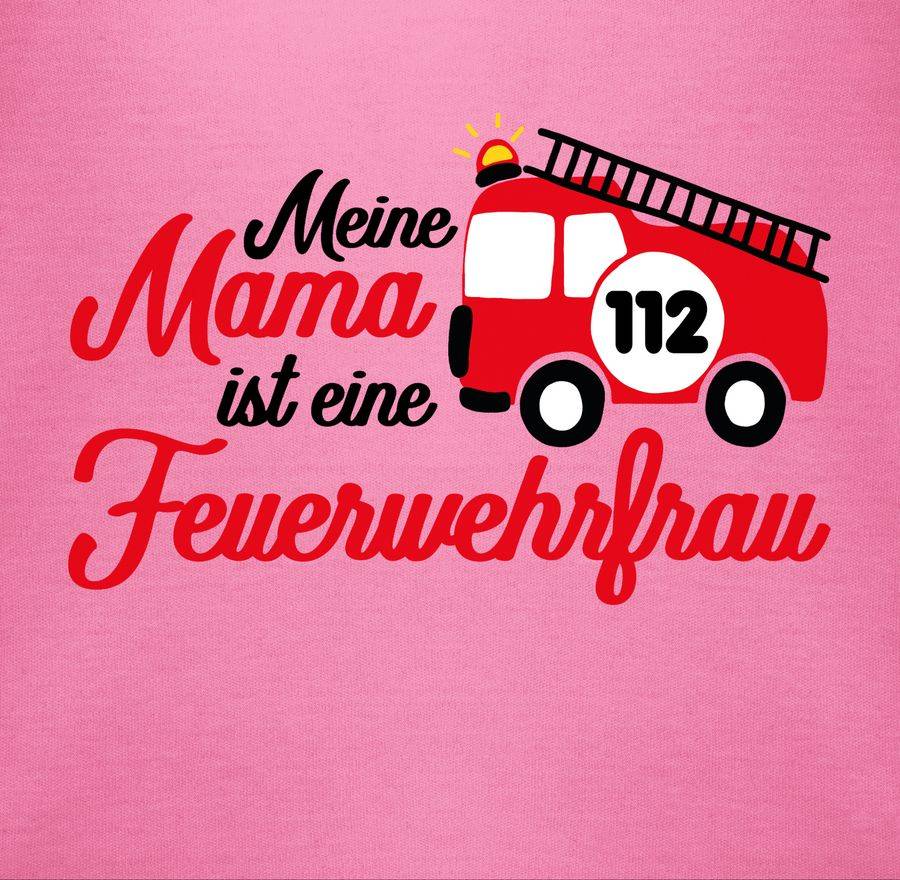 Shirtracer Meine Mama Ist Eine Feuerwehrfrau Shirts & Mehr Shirtracer