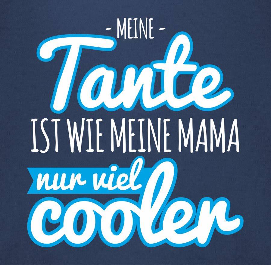 Shirtracer Meine Tante Ist Wie Meine Mama Nur Viel Cooler Blau Shirts & Mehr Shirtracer
