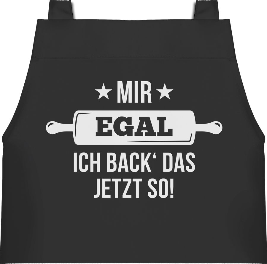 Shirtracer Mir Egal Ich Back Das Jetzt So Shirts & Mehr Shirtracer