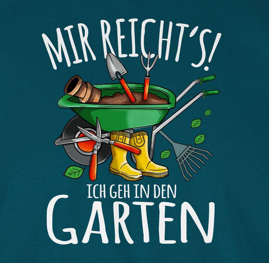 Shirtracer Mir Reicht's Ich Geh In Den Garten - Gartenarbeit & Gärtnern - Weiß: T-Shirt Tur Shirtracer