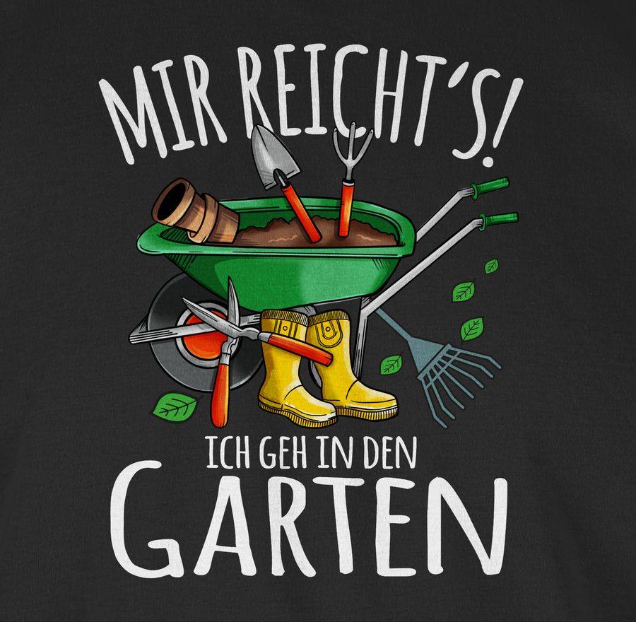Shirtracer Mir Reicht's Ich Geh In Den Garten - Gartenarbeit & Gärtnern - Weiß: T-Shirt Tur Shirtracer