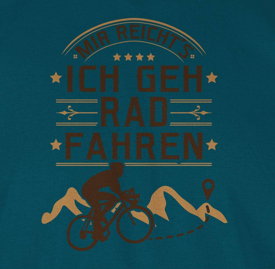 Shirtracer Mir Reicht's Ich Geh Rad Fahren - Braun Shirts & Mehr Shirtracer