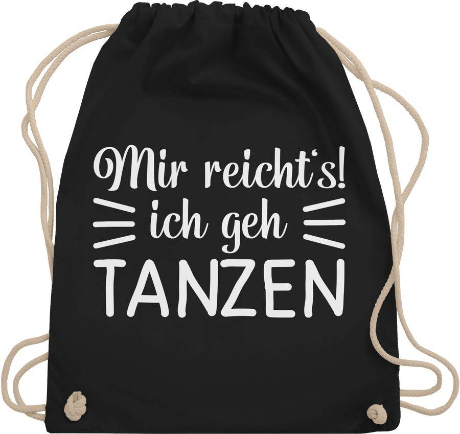 Shirtracer Mir reicht's ich geh tanzen typo - weiß: T-Shirt Turnbeutel Shirtracer