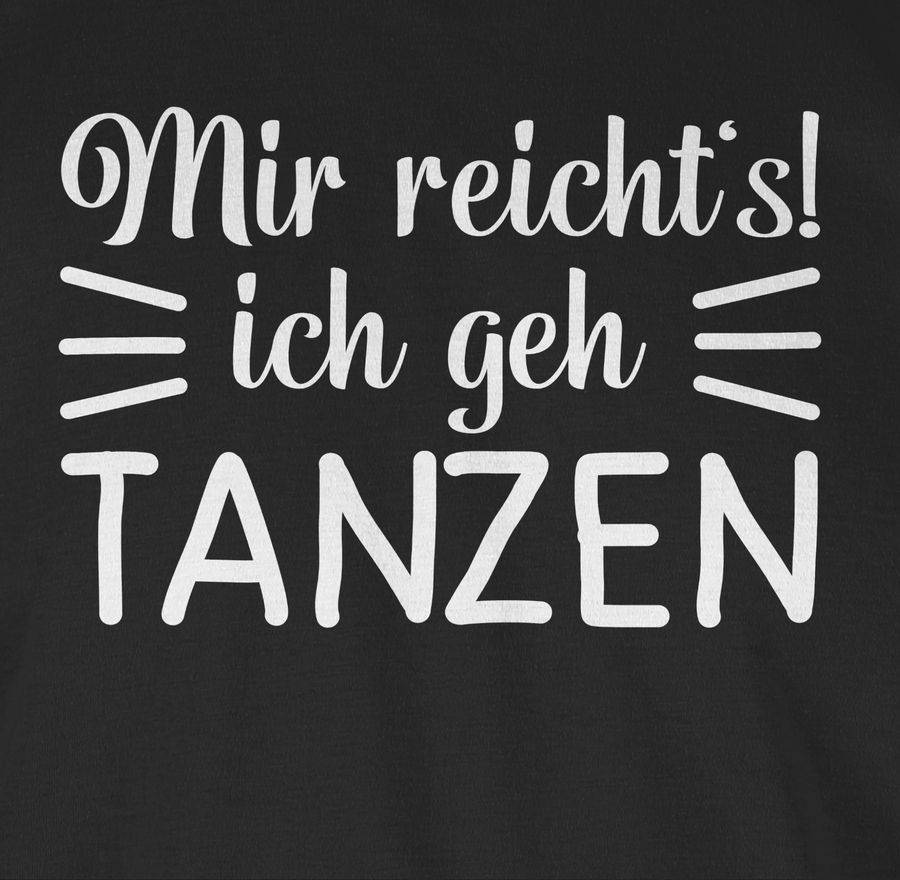 Shirtracer Mir Reicht's Ich Geh Tanzen Typo - Weiß: T-Shirt Turnbeutel Shirtracer
