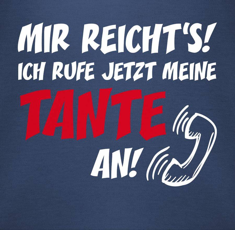 Shirtracer Mir Reichts Ich Ruf Jetzt Meine Tante An Shirts & Mehr Shirtracer