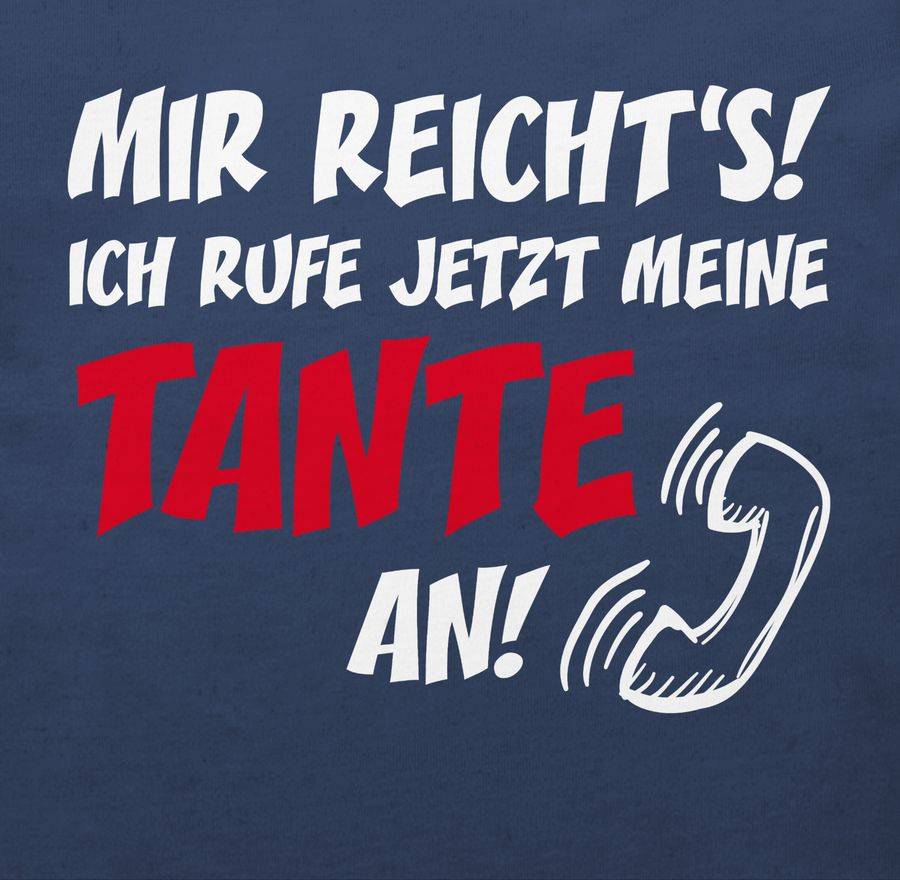 Shirtracer Mir Reichts Ich Ruf Jetzt Meine Tante An Shirts & Mehr Shirtracer