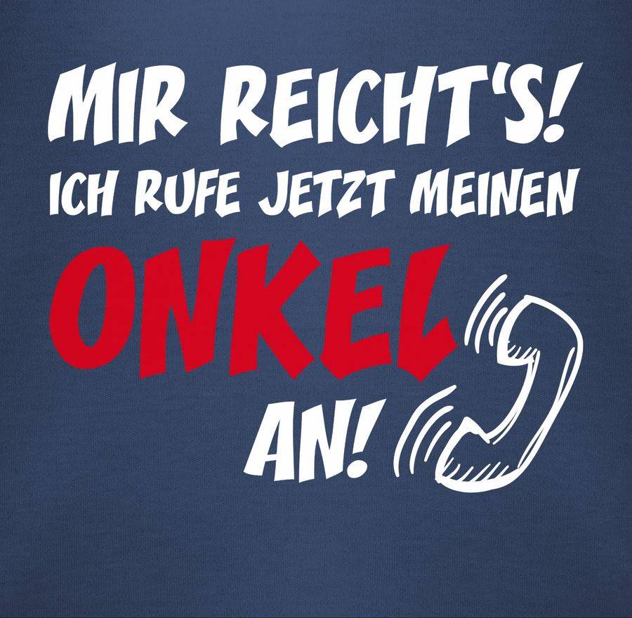 Shirtracer Mir Reichts Ich Ruf Jetzt Meinen Onkel An Shirts & Mehr Shirtracer