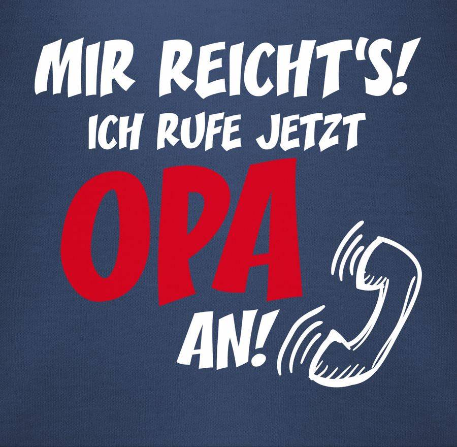 Shirtracer Mir Reichts Ich Ruf Jetzt Opa An Shirts & Mehr Shirtracer
