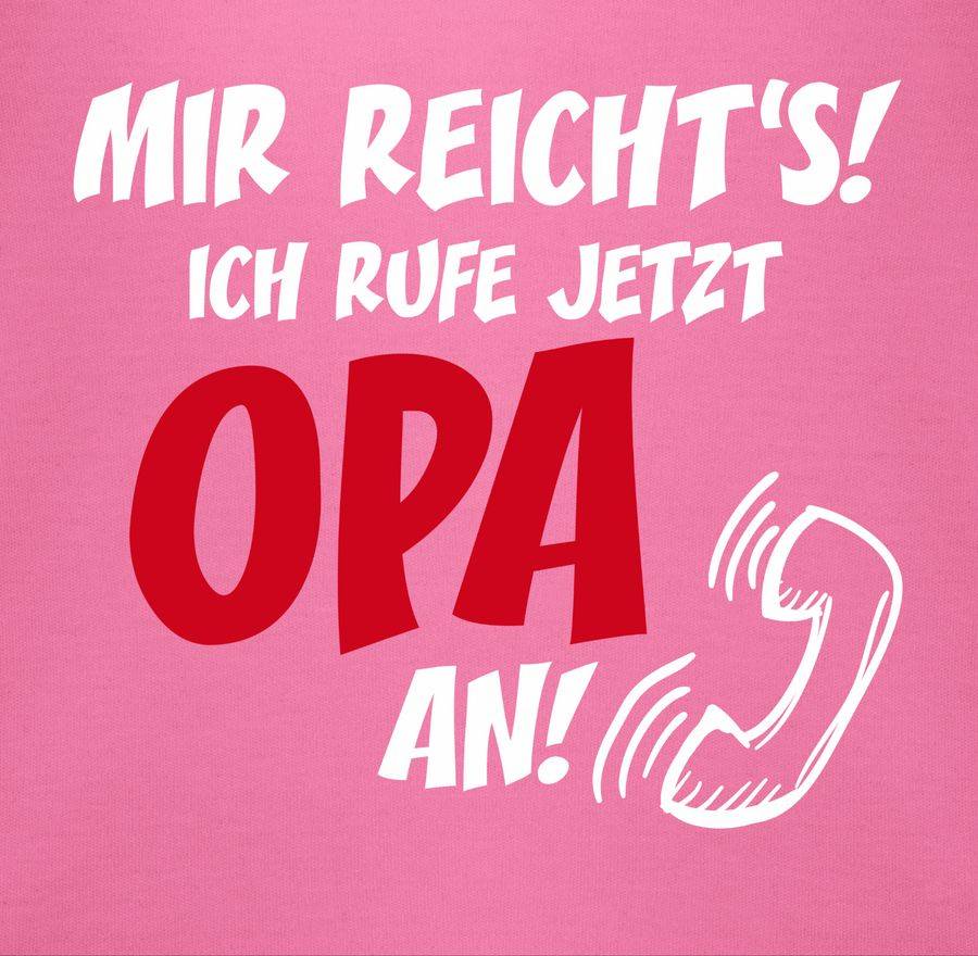 Shirtracer Mir Reichts Ich Ruf Jetzt Opa An Shirts & Mehr Shirtracer