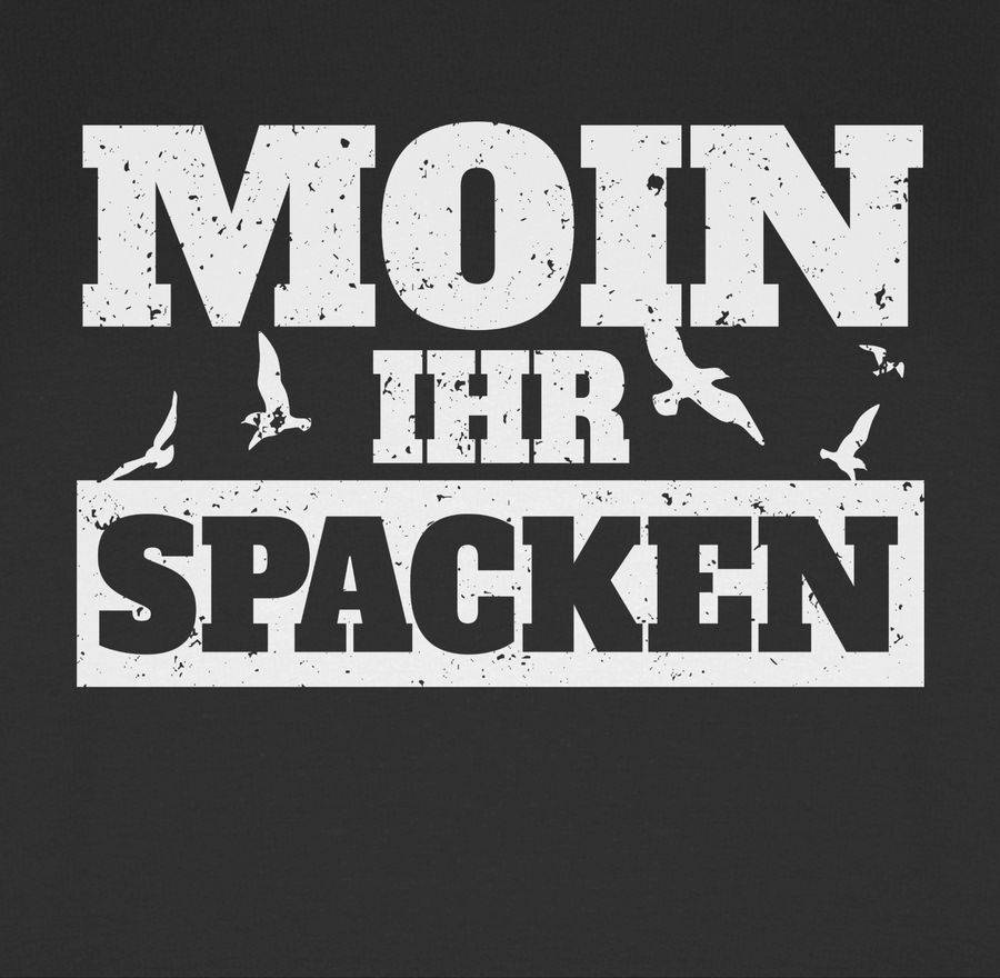Shirtracer Moin Ihr Spacken - Weiß Shirts & Mehr Shirtracer