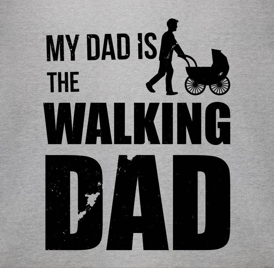 Shirtracer My Dad Is The Walking Dad Shirts & Mehr Shirtracer