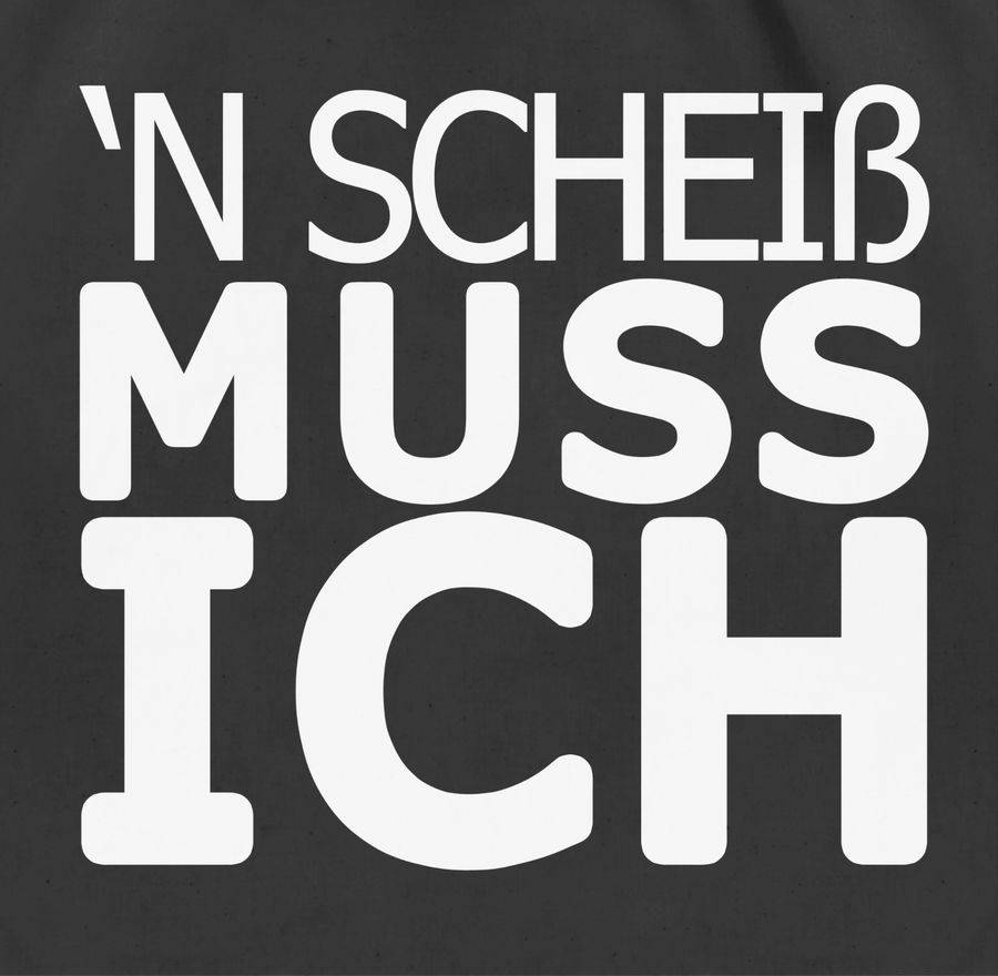 Shirtracer 'N Scheiß Muss Ich: Tshirt Gym Bag Shirtracer