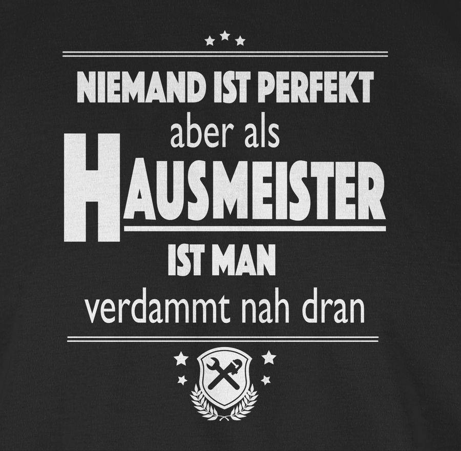 Shirtracer Niemand Ist Perfekt Aber Als Hausmeister Ist Man Verdammt Nah Dran: T-Shirt Turn Shirtracer