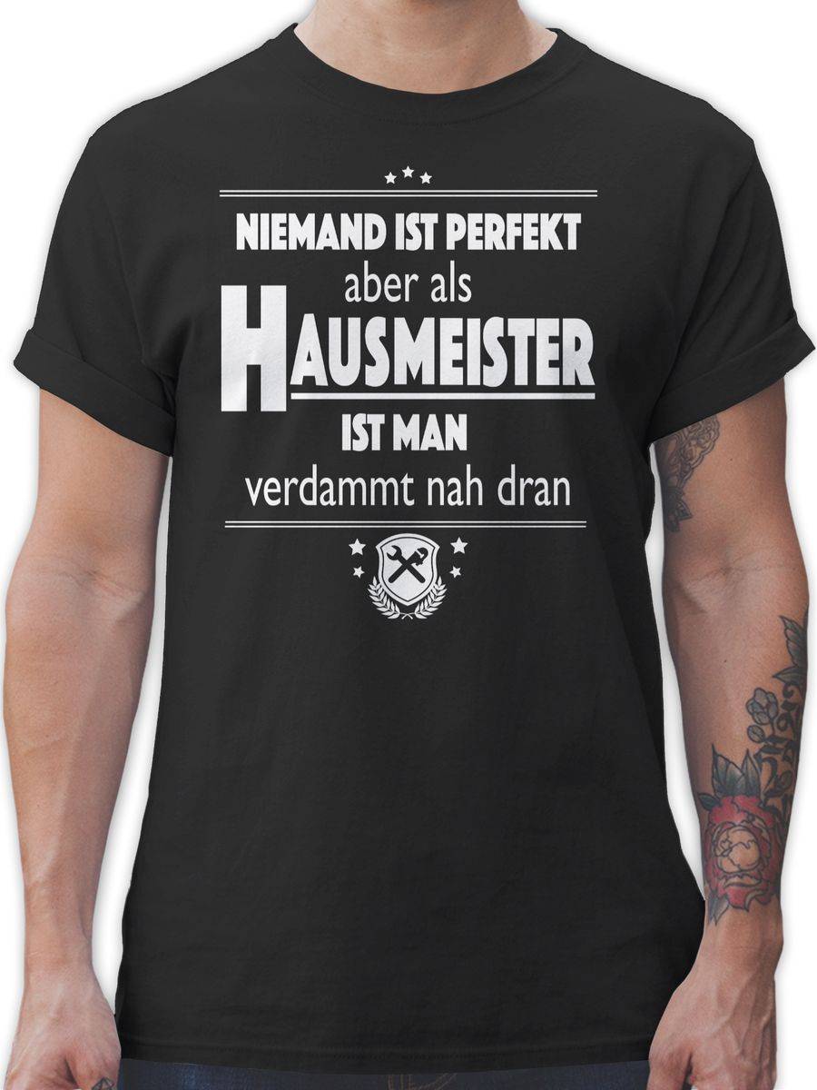 Shirtracer Niemand ist perfekt aber als Hausmeister ist man verdammt nah dran: T-Shirt Turn Shirtracer