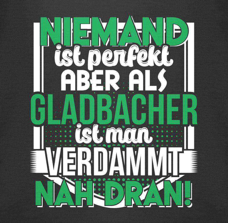 Shirtracer Niemand Ist Perfekt Gladbacher Shirts & Mehr Shirtracer