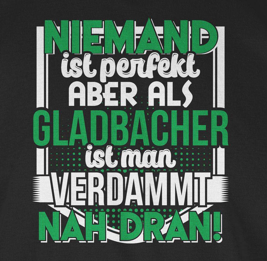 Shirtracer Niemand Ist Perfekt Gladbacher Shirts & Mehr Shirtracer