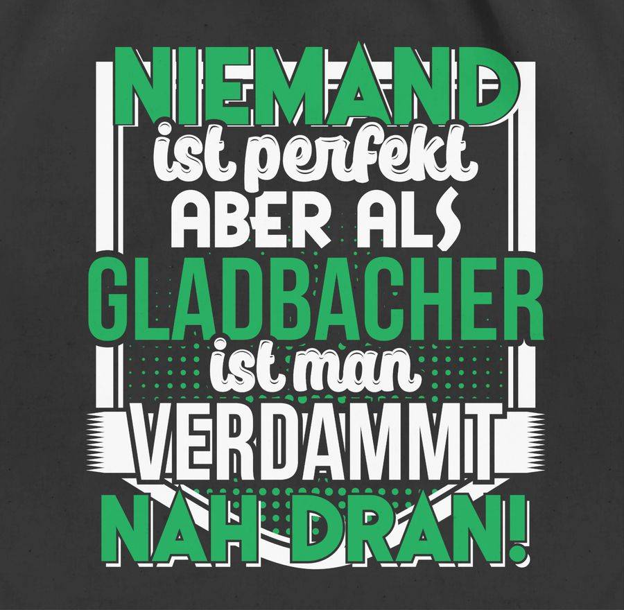 Shirtracer Niemand Ist Perfekt Gladbacher Shirts & Mehr Shirtracer