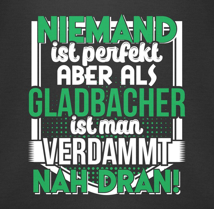 Shirtracer Niemand Ist Perfekt Gladbacher Shirts & Mehr Shirtracer