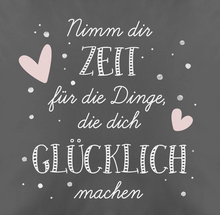 Shirtracer Nimm Dir Zeit Für Die Dinge, Die Dich Glücklich Machen - Weiß Shirts & Mehr Shirtracer