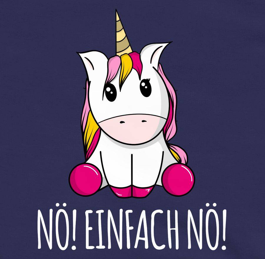 Shirtracer Nö! Einfach Nö! Einhorn Weiß Shirts & Mehr Shirtracer