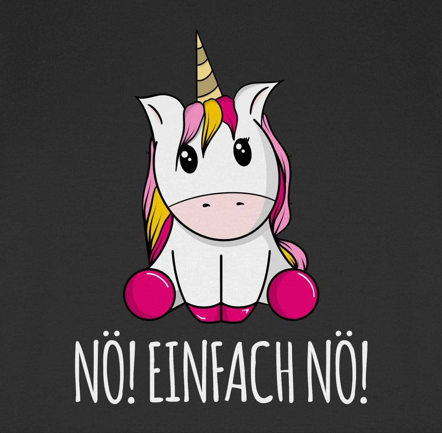 Shirtracer Nö! Einfach Nö! Einhorn Weiß Shirts & Mehr Shirtracer