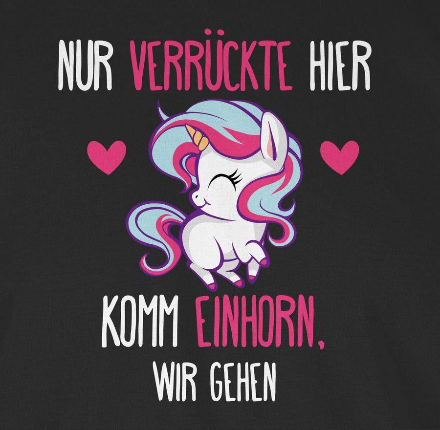 Shirtracer Nur Verrückte Hier - Komm Einhorn, Wir Gehen - Weiß: T-Shirt Turnbeutel Shirtracer