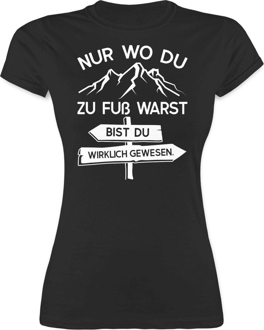 Shirtracer Nur wo du zu Fuß warst - weiß Shirts & Mehr Shirtracer