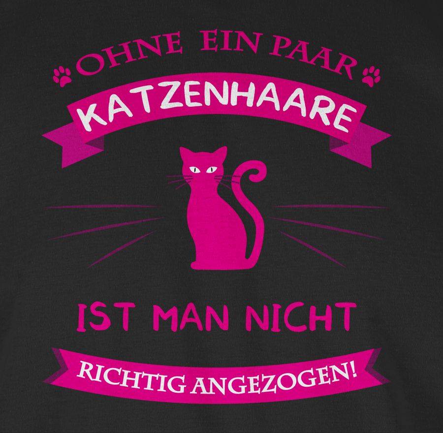 Shirtracer Ohne Ein Paar Katzenhaare Ist Man Nicht Richtig Angezogen! Shirts & Mehr Shirtracer
