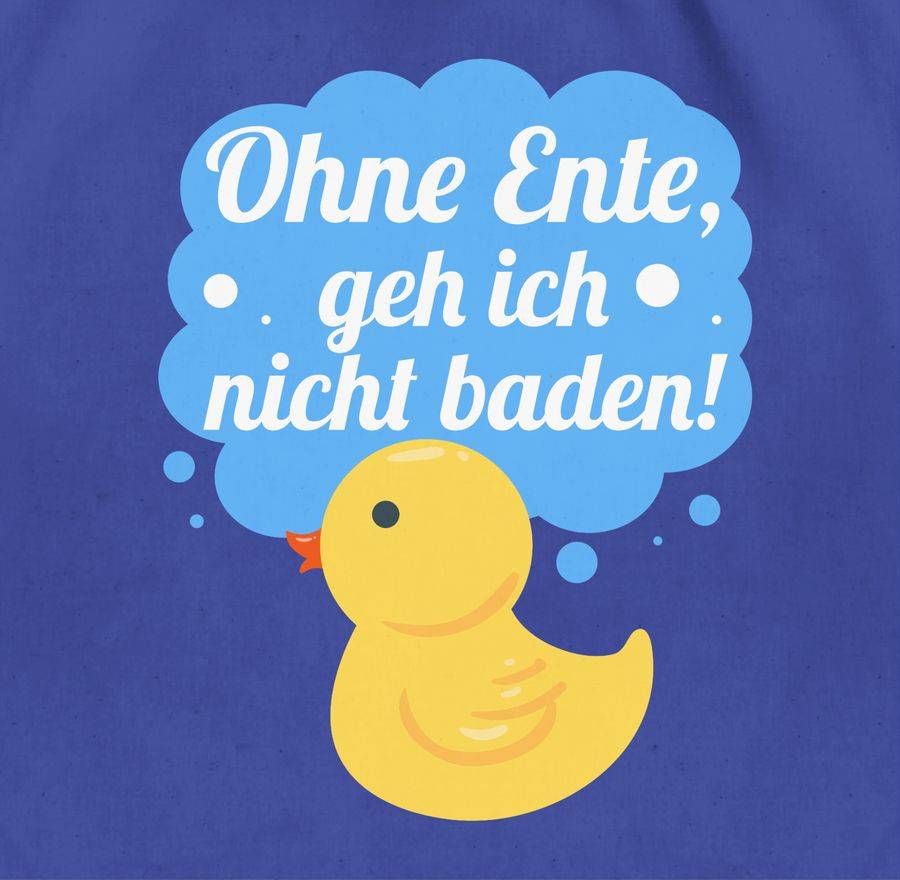 Shirtracer Ohne Ente, Geh Ich Nicht Baden! Shirts & Mehr Shirtracer