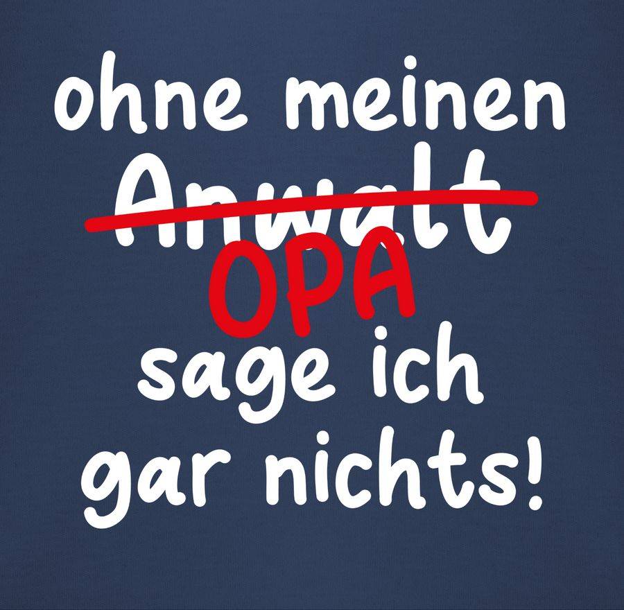 Shirtracer Ohne Meinen Opa Sage Ich Gar Nichts - Weiß Shirts & Mehr Shirtracer