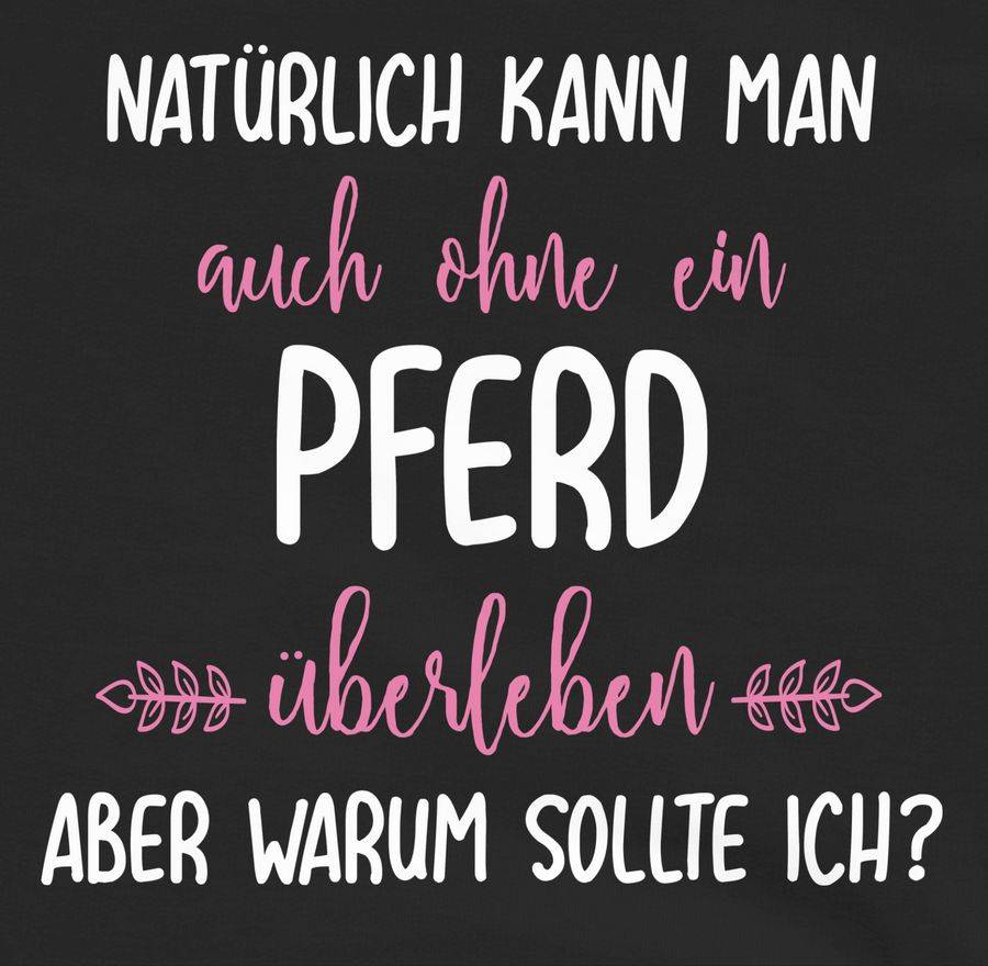 Shirtracer Ohne Pferd überleben Shirts & Mehr Shirtracer