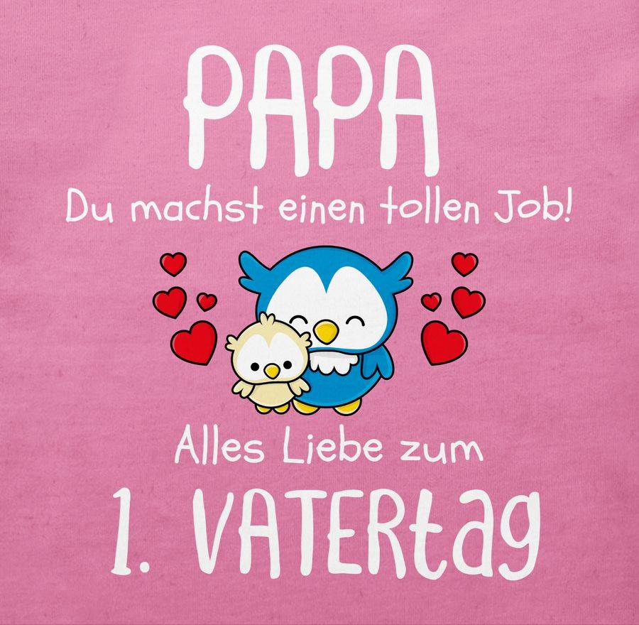 Shirtracer Papa Du Machst Einen Tollen Job Alles Liebe Zum 1. Vatertag Weiß Shirts & Mehr Shirtracer