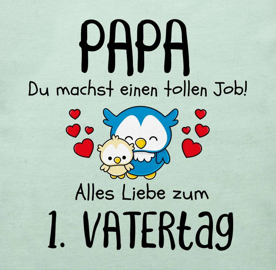Shirtracer Papa Du Machst Einen Tollen Job Alles Liebe Zum 1. Vatertag Schwarz Shirts & M Shirtracer